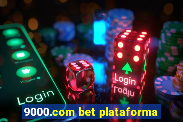 9000.com bet plataforma